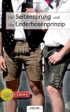Der Seitensprung und das Lederhosenprinzip (German Edition)