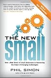 The New Small: How a New Breed of Small Businesses Is Harnessing the Power of Emerging Technologies