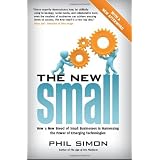 The New Small: How a New Breed of Small Businesses Is Harnessing the Power of Emerging Technologies