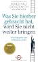 Was Sie hierher gebracht hat, wird Sie nicht weiter bringen: Wie Erfolgreiche noch erfolgreicher werden