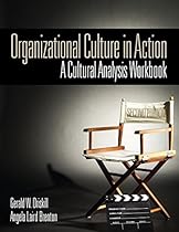 Organizational Culture in Action: A Cultural Analysis Workbook