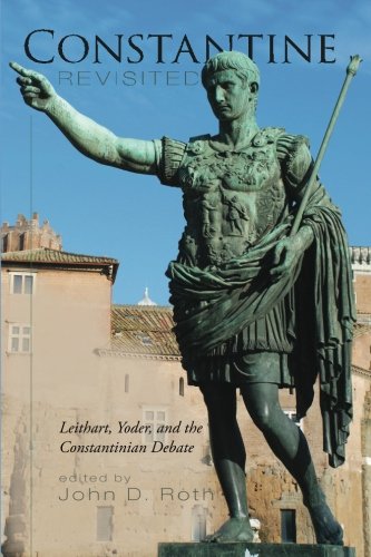Constantine Revisited: Leithart, Yoder, and the Constantinian Debate