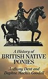 A history of British native ponies : from the Bronze Age to the present day