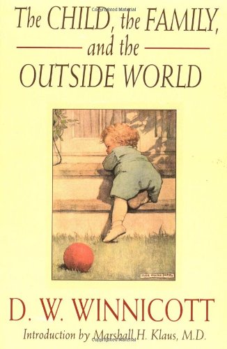 Best Price The Child, The Family And The Outside World (Classics in Child Development)