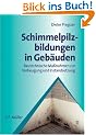 Schimmelpilzbildungen in Geb�uden: Bautechnische Ma�nahmen zur Vorbeugung und Instandsetzung