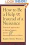 How to Be a Help instead of a Nuisance: Practical Approaches to Giving Support, Service, and Encouragement to Others