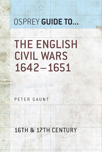 The English Civil Wars 1642-1651 (Essential Histories series Book 58)