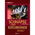 Schn�pse und Edelbr�nde: Herstellung und Vermarktung