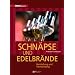 Schn�pse und Edelbr�nde: Herstellung und Vermarktung