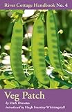 The River Cottage veg patch handbook