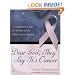 Dear God, They Say It's Cancer: A Companion Guide for Women on the Breast Cancer Journey