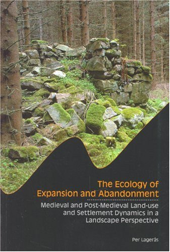 The Ecology of Expansion and Abandonment: Medieval and Post-Medieval Agriculture and Settlement in a Landscape Perspective