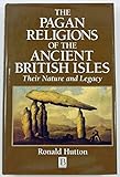 The pagan religions of the ancient British Isles
