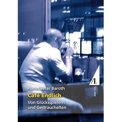 Caf� Endlich: Von Gl�cksspielern und Gestrauchelten