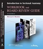 Introduction to Sectional Anatomy Workbook and Board Review Guide (Point (Lippincott Williams & Wilkins))