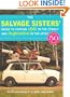 The Salvage Sisters' Guide to Finding Style in the Street and Inspiration in the Attic