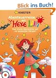 Abenteuerreise mit Hexe Lilli: Zwei starke Geschichten und ein spannendes H�rspiel