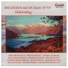 The) Golden Age of Light Music: Globetrotting