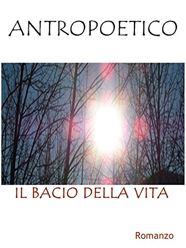 Il bacio della vita (Italian Edition)