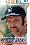 Munson: The Life and Death of a Yanke...