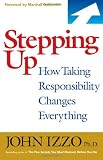 Stepping Up: How Taking Responsibility Changes Everything
