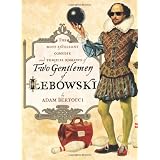 Two Gentlemen of Lebowski: A Most Excellent Comedie and Tragical Romance