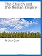 The church and the Roman empire, (Epochs of church history)