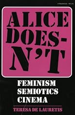 Alice Doesn't: Feminism, Semiotics, Cinema