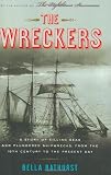 The Wreckers: A Story of Killing Seas and Plundered Shipwrecks, from the 18th-Century to the Present Day
