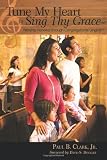 Tune My Heart to Sing Thy Grace: Worship Renewal through Congregational Singing