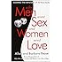 Why Men Want Sex and Women Need Love: Solving the Mystery of Attraction