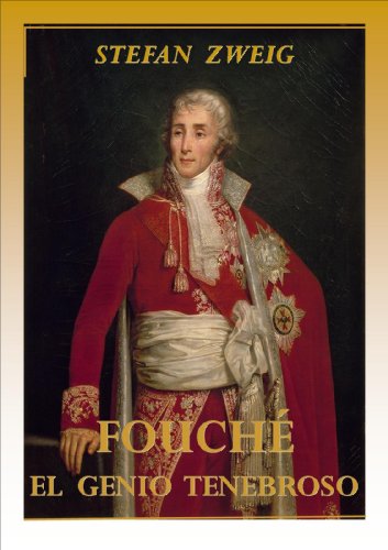 Fouché, el genio tenebroso por STEFAN ZWEIG
