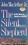 The Silent Shepherd: The Care, Comfort and Correction of the Holy Spirit (The Silent Shepherd , No 9)
