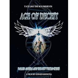Age Of Deceit: Fallen Angels and the New World Order