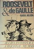 Roosevelt and De Gaulle (a Personal Memoir of Allies in Conflict)