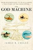 The God Machine: From Boomerangs to Black Hawks: The Story of the Helicopter