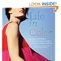 Life in Color: The Visual Therapy Guide to the Perfect Palette--for Fashion, Beauty, and You!