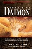 Embrace of the Daimon: Healing through the Subtle Energy Body/ Jungian Psychology & the Dark Feminine