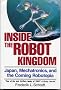 Inside the Robot Kingdom: Japan, Mechatronics and Coming Robotopia