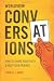 Worldview Conversations: How to Share Your Faith and Keep Your Friends