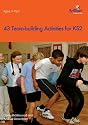 43 Team-building Activities: For Key Stage 2