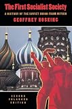 The First Socialist Society: A History of the Soviet Union from Within, Second Enlarged Edition