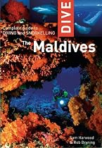 Dive the Maldives: Complete Guide to Diving and Snorkeling (Dive (Interlink))