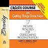 Crash Course on Getting Things Done: 17 Proven Principles for Overcoming Procrastination