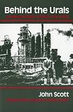 Behind the Urals: An American Worker in Russia's City of Steel