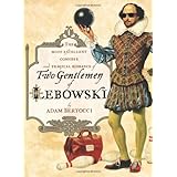 Two Gentlemen of Lebowski: A Most Excellent Comedie and Tragical Romance