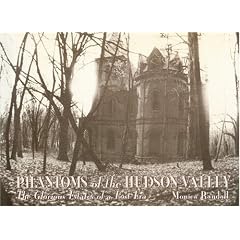 Phantoms of the Hudson Valley: The Glorious Estates of a Lost Era