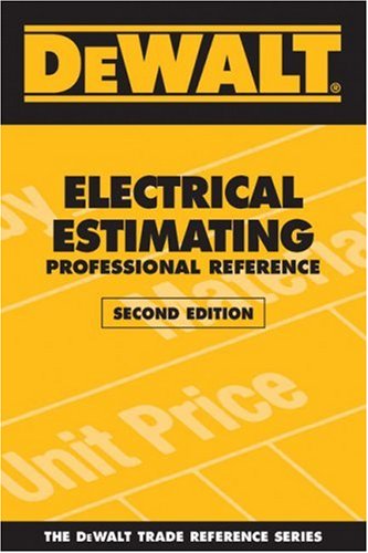 DEWALT Electrical Estimating Professional Reference - 2nd Edition - DEWALT - DE-0979740363 - ISBN: 0979740363 - ISBN-13: 9780979740367