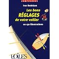 Les bons r�glages de votre voilier en 150 illustrations