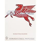an unauthorized guide to mobil collectibles chasing the red horse schiffer book for collectors